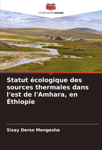 Statut écologique des sources thermales dans l'est de l'Amhara, en Éthiopie
