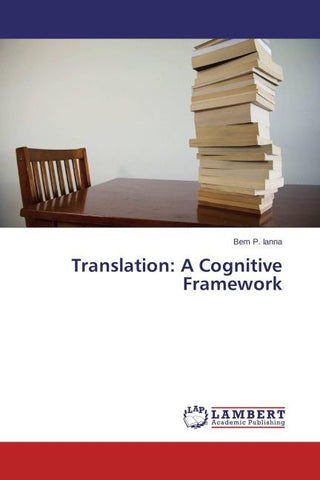 Translation: A Cognitive Framework