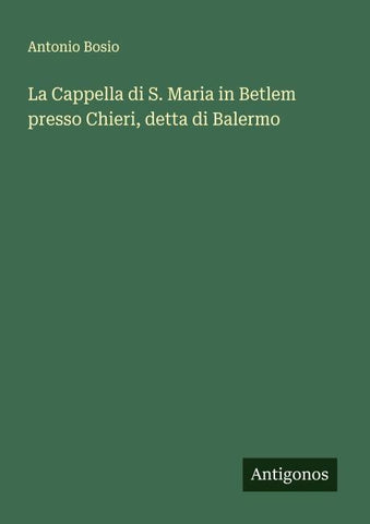 La Cappella di S. Maria in Betlem presso Chieri, detta di Balermo