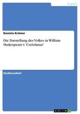 Die Darstellung des Volkes in William Shakespeare's 'Coriolanus'