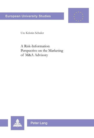 A Risk-Information Perspective on the Marketing of M&A Advisory