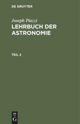 Lehrbuch der Astronomie. Teil 2