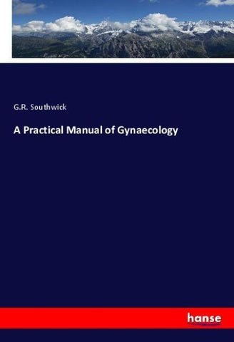 A Practical Manual of Gynaecology