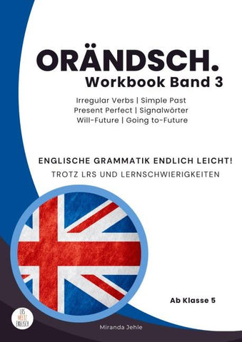 Orändsch Workbook Band 3 Irregular Verbs Simple Past Present Perfect Signalwörter Will‑Future und Going-to-Future