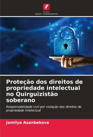 Proteção dos direitos de propriedade intelectual no Quirguizistão soberano