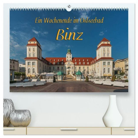 Ein Wochenende im Ostseebad Binz (hochwertiger Premium Wandkalender 2026 DIN A2 quer), Kunstdruck in Hochglanz