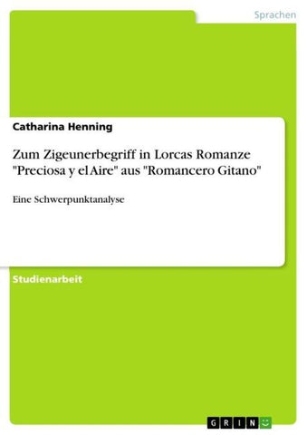 Zum Zigeunerbegriff in Lorcas Romanze  "Preciosa y el Aire" aus "Romancero Gitano"