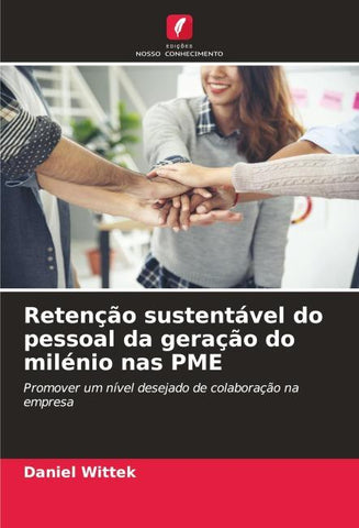 Retenção sustentável do pessoal da geração do milénio nas PME