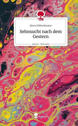 Sehnsucht nach dem Gestern. Life is a Story - story.one
