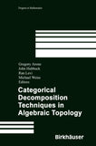 Categorical Decomposition Techniques in Algebraic Topology