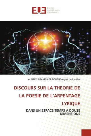 DISCOURS SUR LA THEORIE DE LA POESIE DE L'ARPENTAGE LYRIQUE