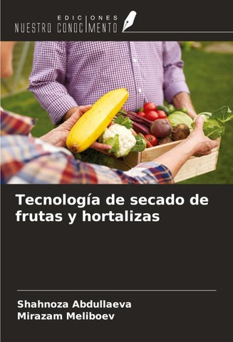 Tecnología de secado de frutas y hortalizas