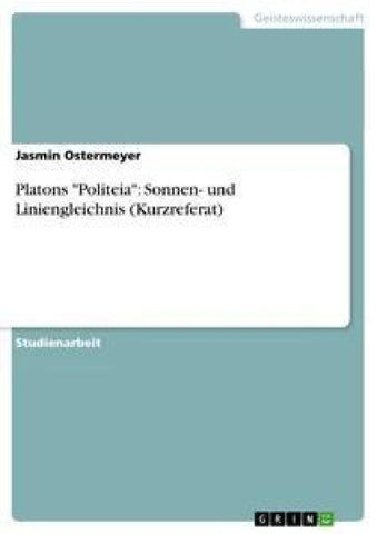 Platons "Politeia": Sonnen- und Liniengleichnis (Kurzreferat)