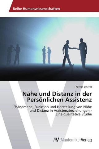 Nähe und Distanz in der Persönlichen Assistenz