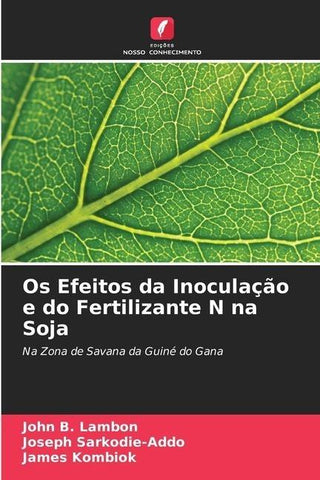 Os Efeitos da Inoculação e do Fertilizante N na Soja