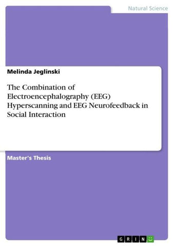 The Combination of Electroencephalography (EEG) Hyperscanning and EEG Neurofeedback in Social Interaction