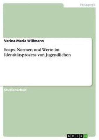 Soaps. Normen und Werte im Identitätsprozess von Jugendlichen