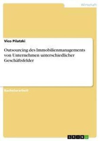 Outsourcing des Immobilienmanagements von Unternehmen unterschiedlicher Geschäftsfelder