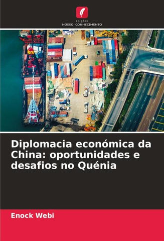 Diplomacia económica da China: oportunidades e desafios no Quénia