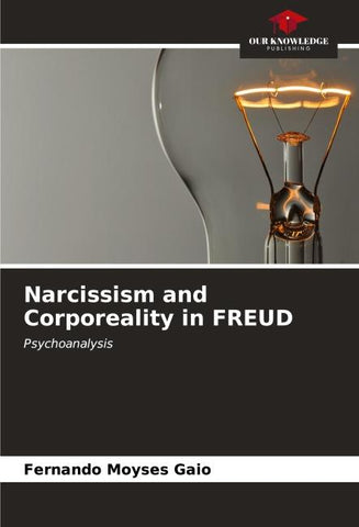 Narcissism and Corporeality in FREUD