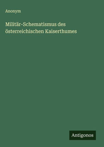 Militär-Schematismus des österreichischen Kaiserthumes