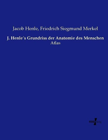 J. Henle´s Grundriss der Anatomie des Menschen