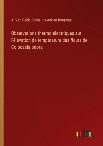 Observations thermo-électriques sur l'élévation de température des fleurs de Colocasia odora