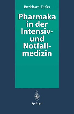 Pharmaka in der Intensiv- und Notfallmedizin