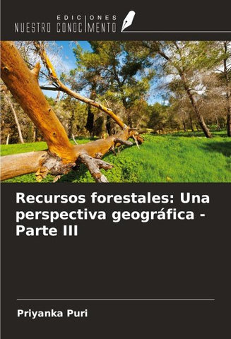 Recursos forestales: Una perspectiva geográfica - Parte III