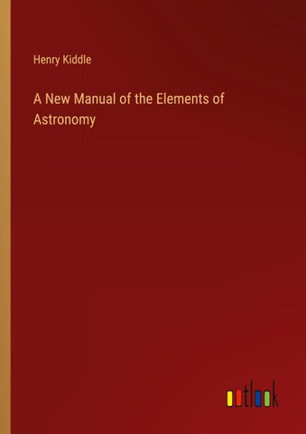 A New Manual of the Elements of Astronomy