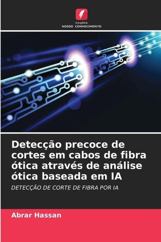 Detecção precoce de cortes em cabos de fibra ótica através de análise ótica baseada em IA