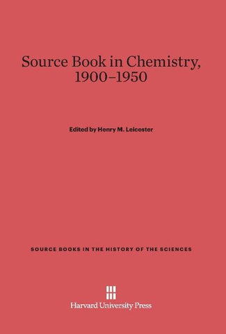 Source Book in Chemistry, 1900-1950