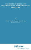 Elements of Logic and Foundations of Mathematics in Problems
