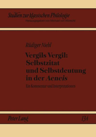 Vergils Vergil: Selbstzitat und Selbstdeutung in der «Aeneis»