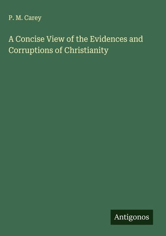 A Concise View of the Evidences and Corruptions of Christianity