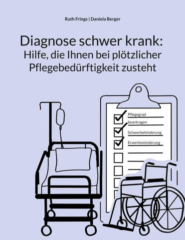 Diagnose schwer krank: Hilfe, die Ihnen bei plötzlicher Pflegebedürftigkeit zusteht