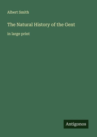 The Natural History of the Gent