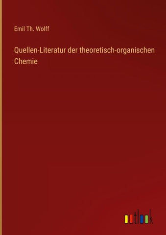 Quellen-Literatur der theoretisch-organischen Chemie
