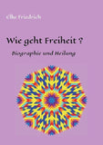 Wie geht Freiheit?