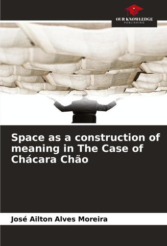 Space as a construction of meaning in The Case of Chácara Chão