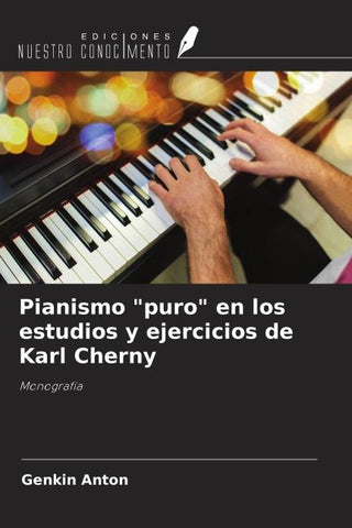 Pianismo "puro" en los estudios y ejercicios de Karl Cherny