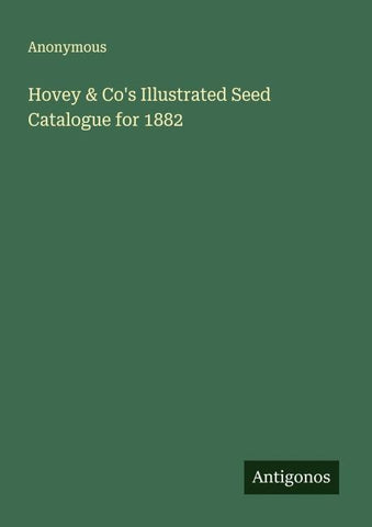 Hovey & Co's Illustrated Seed Catalogue for 1882