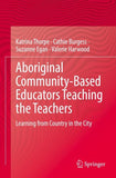 Aboriginal Community-Based Educators Teaching the Teachers