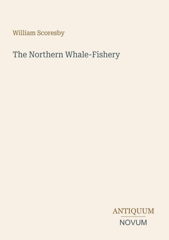 The Northern Whale-Fishery