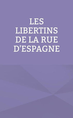 Les libertins de la rue d'Espagne