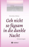 Geh nicht so fügsam in die dunkle Nacht