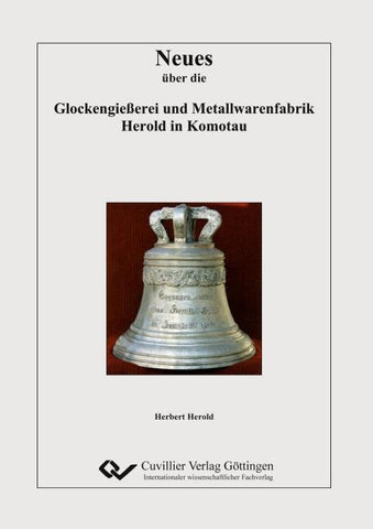 Neues über die Glockengießerei und Metallwarenfabrik Herold in Komotau