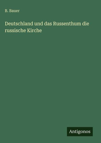 Deutschland und das Russenthum die russische Kirche