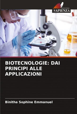 BIOTECNOLOGIE: DAI PRINCIPI ALLE APPLICAZIONI