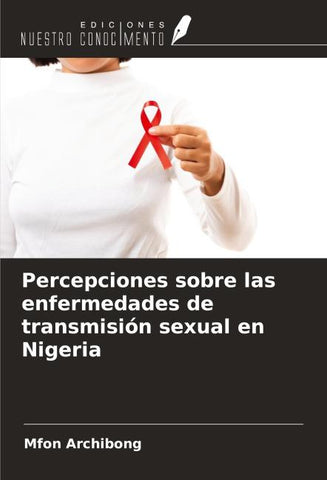 Percepciones sobre las enfermedades de transmisión sexual en Nigeria